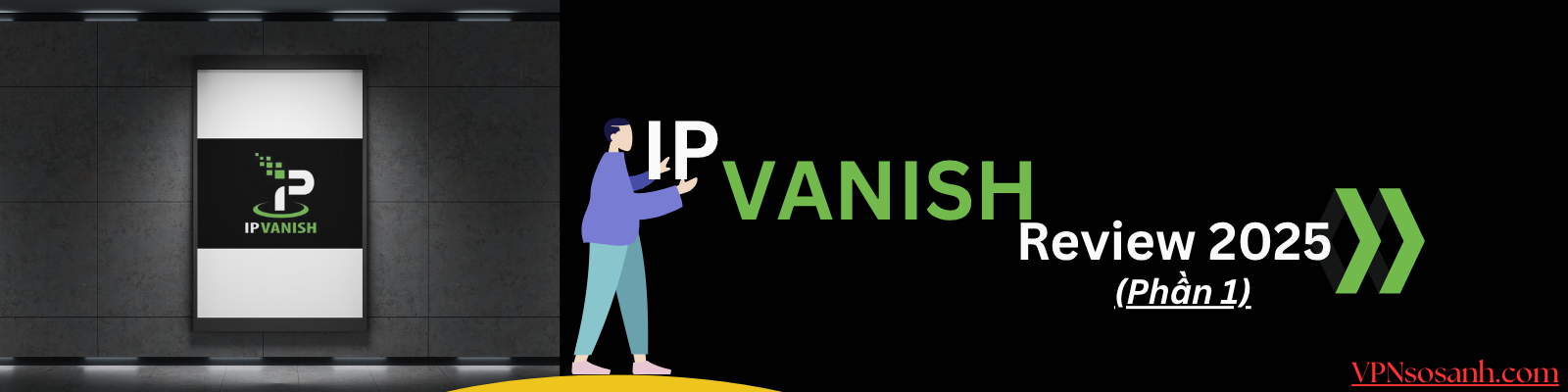 IPVanish Review 2025 – Hợp cho Kodi & Firestick không? Phần 1